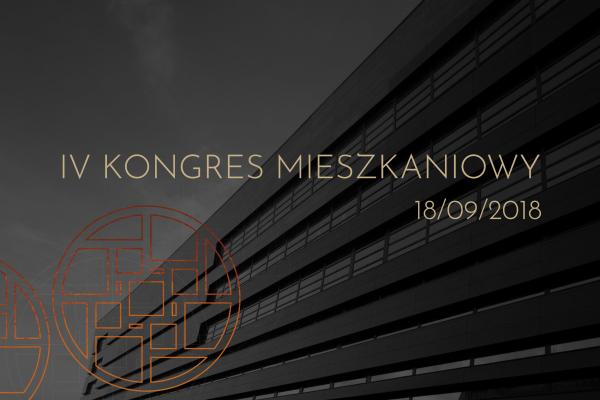 IV Kongres Mieszkaniowy - najważniejsze wydarzenie biznesowe roku dla rynku deweloperskiego