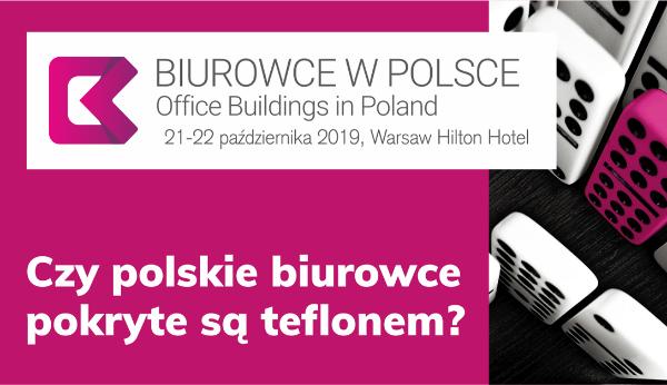 Konferencja „Biurowce w Polsce 2019”. Nadążyć za rosnącymi apetytami nabywców